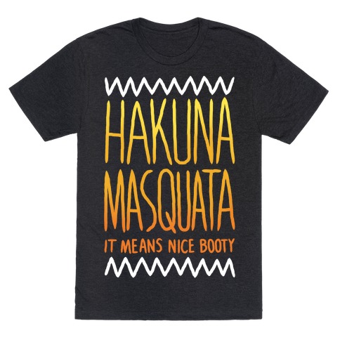 Hakuna Masquata T-Shirt