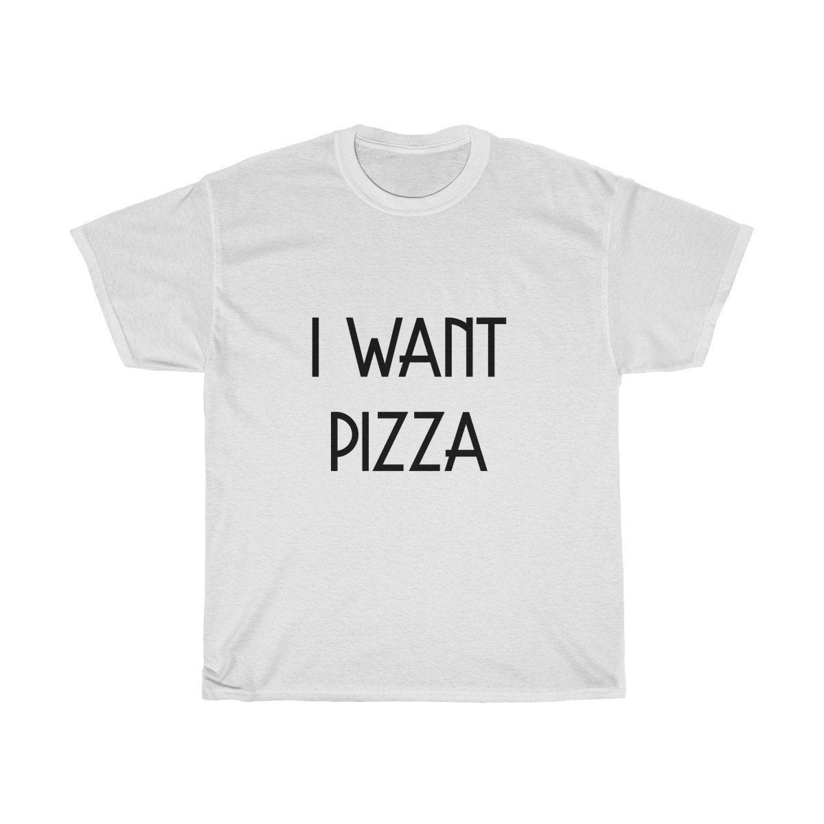 I Want Pizza T Shirt