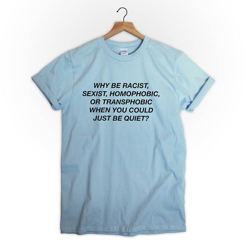 Just Be Quiet T Shirt