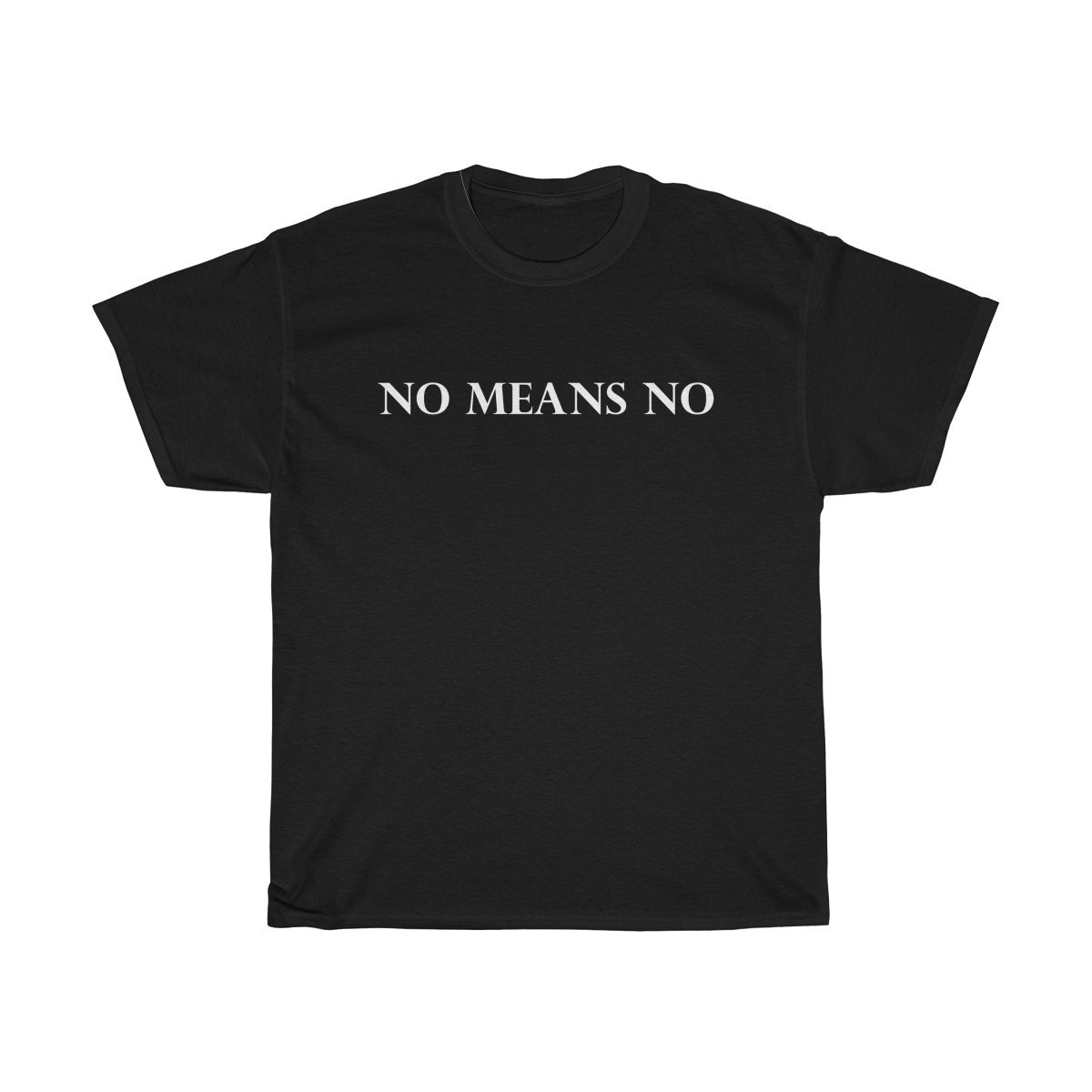 No Means No T Shirt