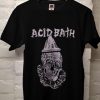 Acid Bath T Shirt