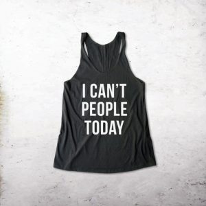 I Can't People Today Tanktop