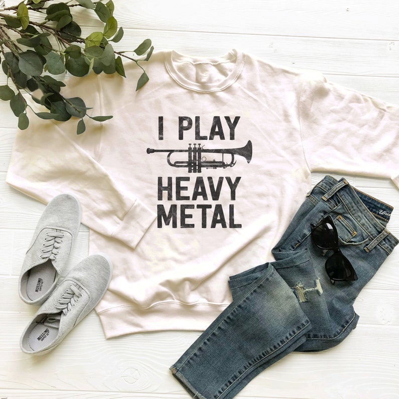 I Play Heavy Metal Sweatshirt
