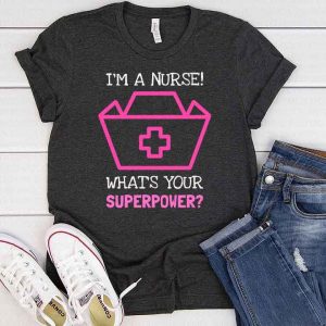 I'm A Nurse TShirt