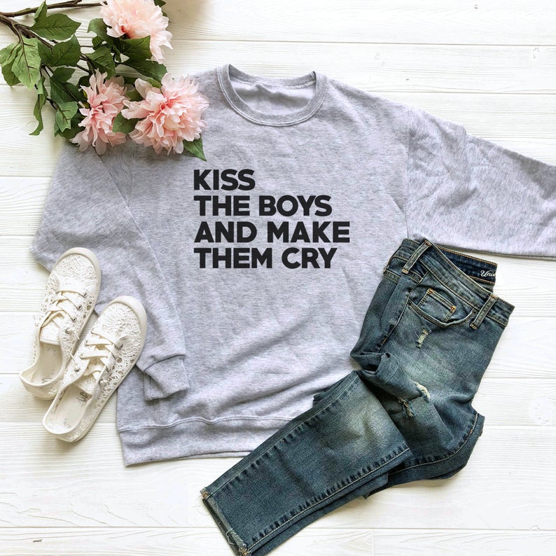 Kiss The Boys And Make Them Cry Sweatshirt