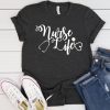 Nurse Life T shirt