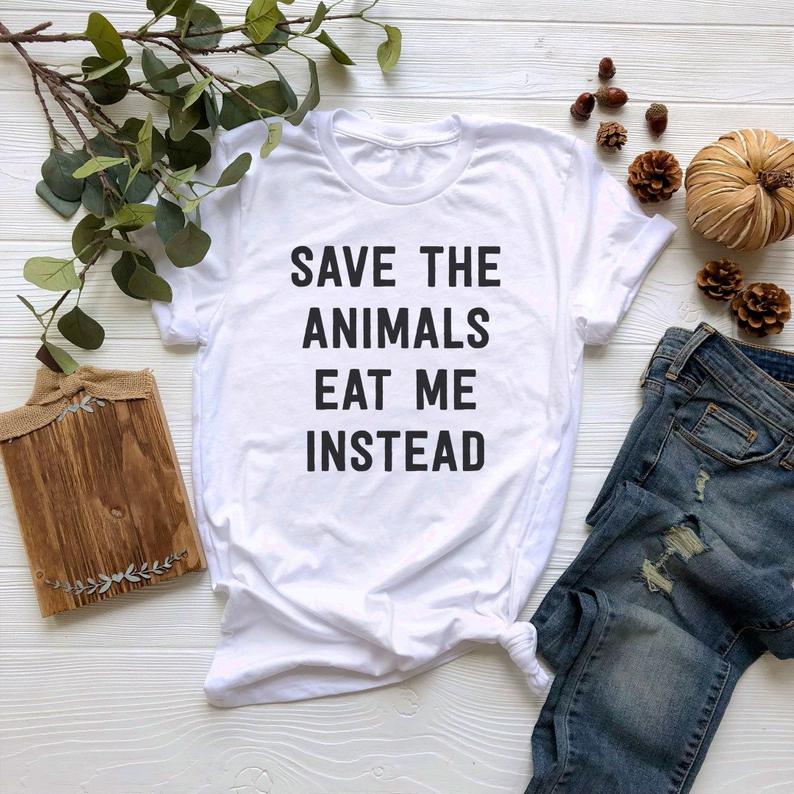 Save The Animals Eat Me Instead Tshirt