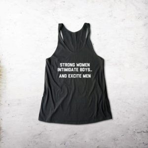 Strong Women Intimidate Boys and Excite Men Tanktop