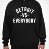 Detroit Vs. Everybody Hoodie