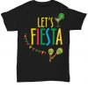 Let's Fiesta T Shirt