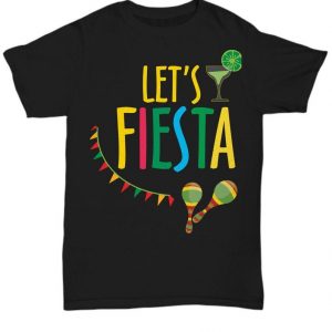 Let's Fiesta T Shirt