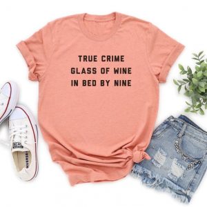 True Crime Glass Of Wine In Bed By Nine T Shirt