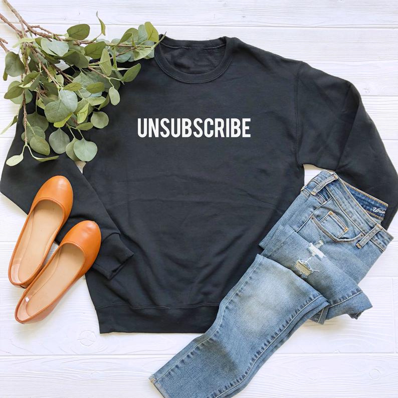 Unsubscribe Sweatshirt