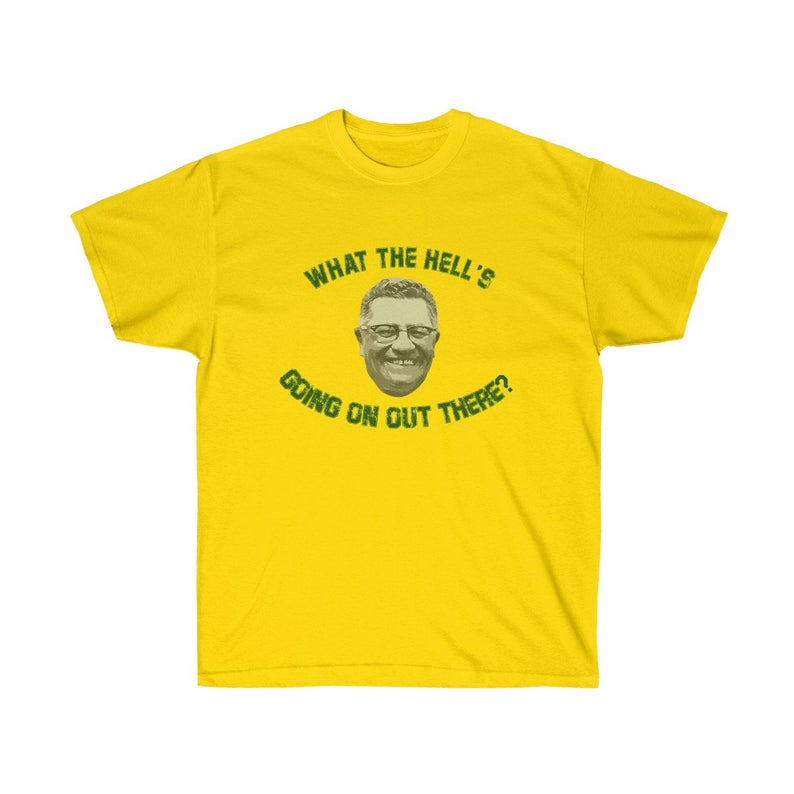 What The Hell's Going On Out There Tshirt