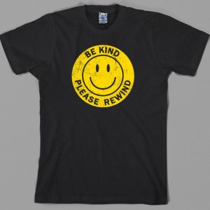 Be kind please rewind T Shirt