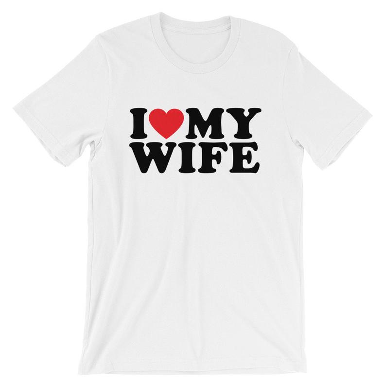 I Love My Wife T Shirt