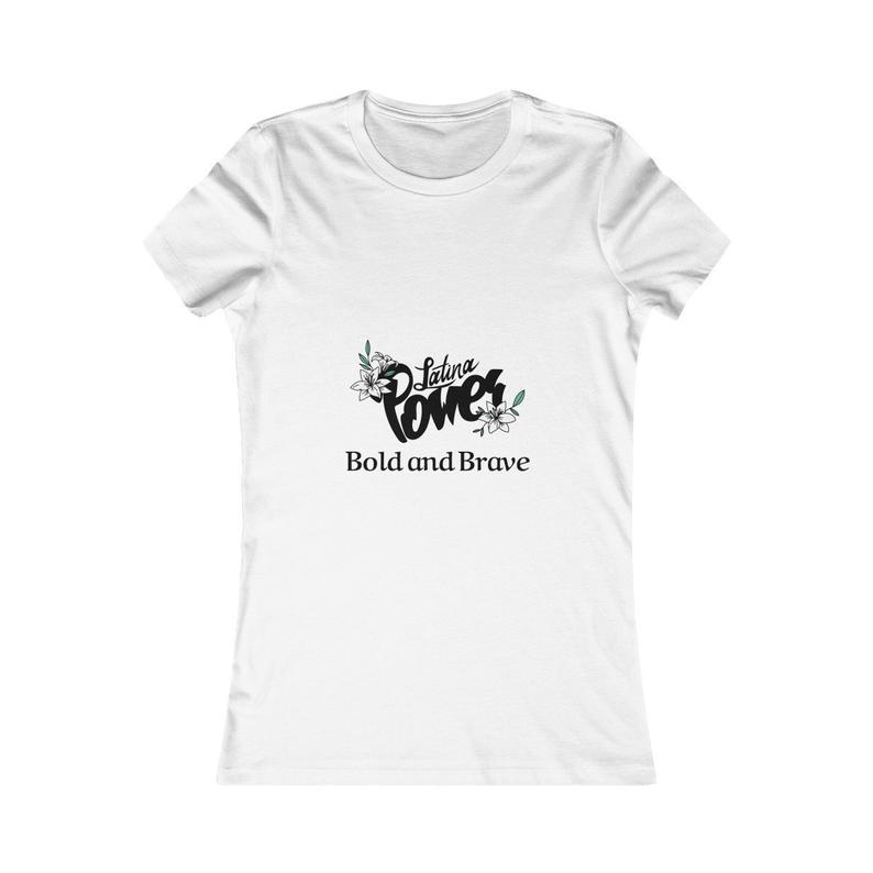 Latina Power Bold and Brave T Shirt