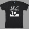 Live at Pompeii T Shirt