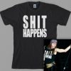 Shit Happens T Shirt