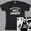 Who the fuck is Mick Jagger T Shirt