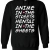 Anime In The Streets Hentai In The Sheets Hoodie