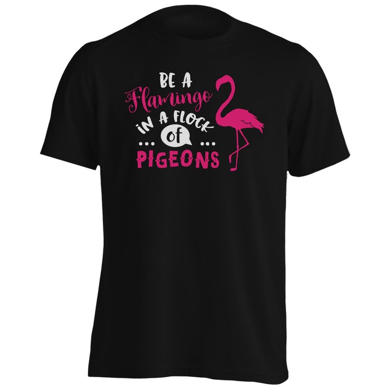 Be A Flamingo T Shirt