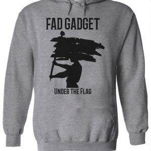 Fad Gadget Under The Flag Hoodie