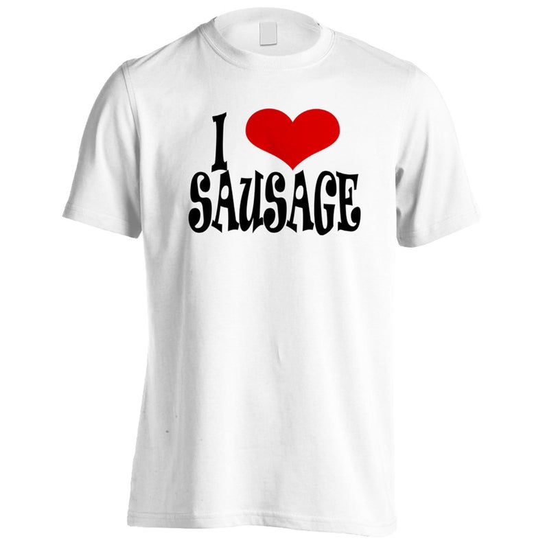 I love sausage T Shirt