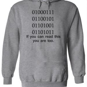 If You Can Read This You Are Too Hoodie