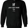 If You Can Read This You're Too Close Hoodie
