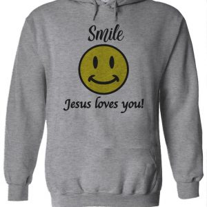Smile Jesus Loves You Christian Smiley Funny Hoodie
