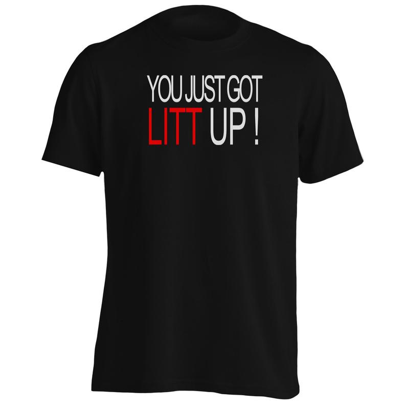 You Just Got Litt Up T Shirt