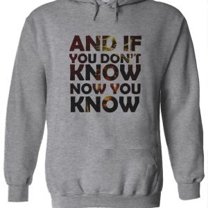 And If You Don't Know Now You Know Hoodie
