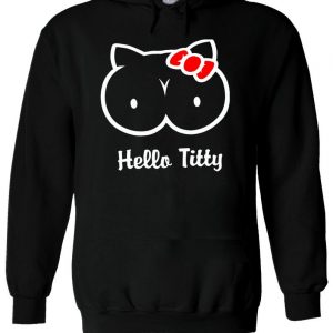 Hello Titty Funny Cat Kitten Kitty Hoodie