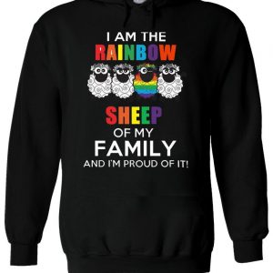 I Am The Rainbow Sheep Of My Family Hoodie