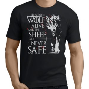 Leave One Wolf Alive Arya Stark Quote Game Of Thrones T-Shirt