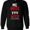 Me BOSS You WIFE If That's Alright With You Hoodie