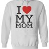 Mothers Day I Love My Mom Heart Hoodie