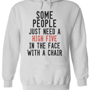 Some People Need High Five The Face With A Face Hoodie