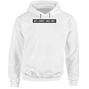Anti Zionist Vibes Only Hoodie