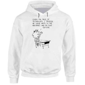 Calvin And Hobbes Leave Math To The Machines And Go Play Outside Funny Hoodie