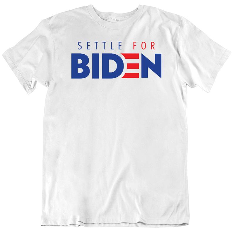 Settle For Biden T Shirt