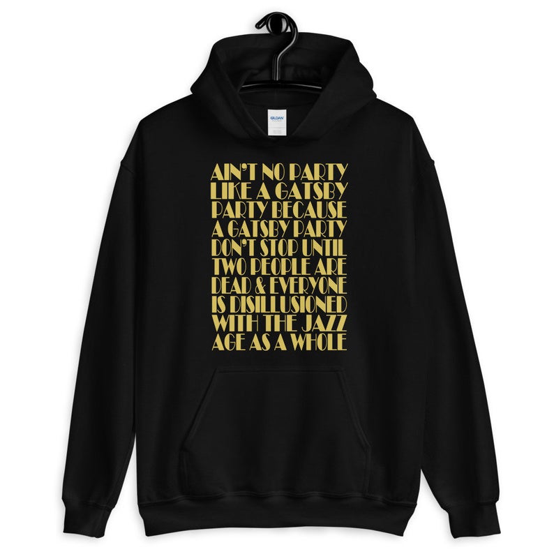 The Great Gatsby Ain't No Party Like A Gatsby Party Unisex Hoodie