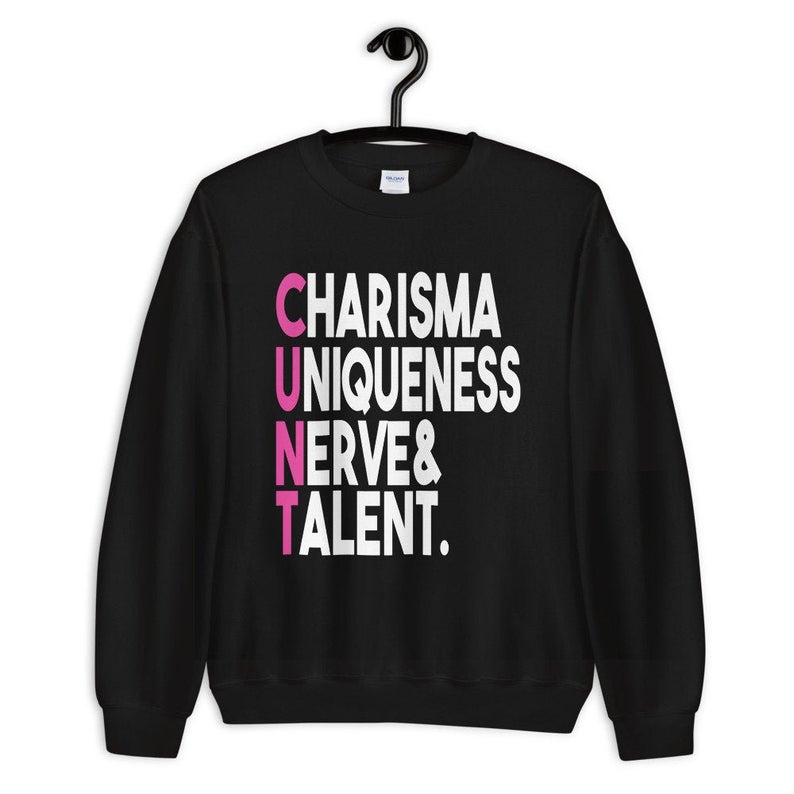 Charisma Uniqueness Nerve and Talent CUNT Unisex Crewneck Sweatshirt