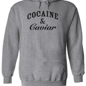 Cocaine & Caviar Hoodie