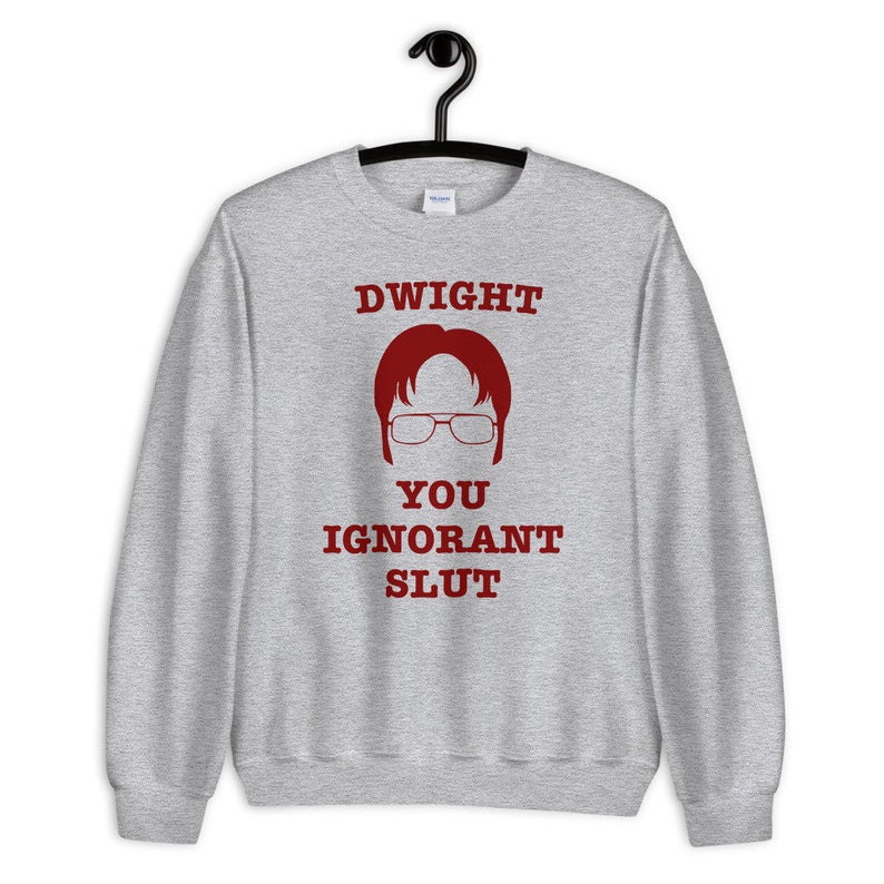 Dwight You Ignorant Slut Unisex Crewneck Sweatshirt