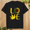 Sunflower Weed Cannabis Leaf Enthusiast marihuana love T-Shirt