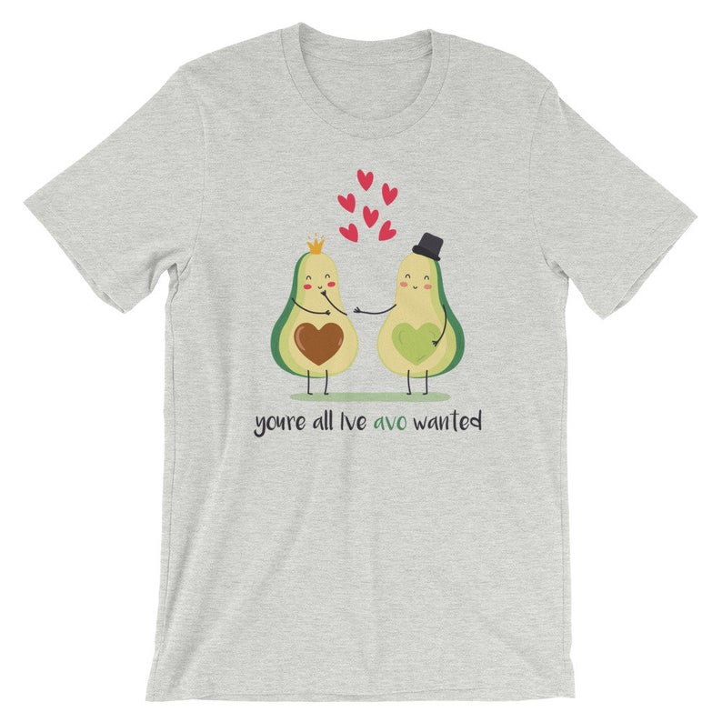 You're All I've Avo Wanted Short-Sleeve Unisex T-Shirt