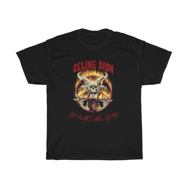 Celine Dion Rock Death Metal Tee, My Heart Will Go On T Shirt