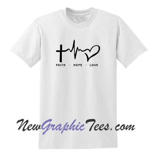 Faith Hope Love T-shirt - newgraphictees.com Faith Hope Love T-shirt